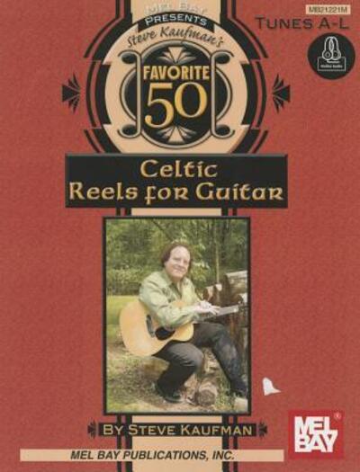 Cover for Steve Kaufman · Steve Kaufman's Favorite 50 Celtic Reels A-L for Guitar (Paperback Book) (2015)