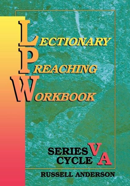 Lectionary Preaching Workbook, Series V, Cycle A - Russell Anderson - Books - CSS Publishing Company - 9780788005206 - 1995