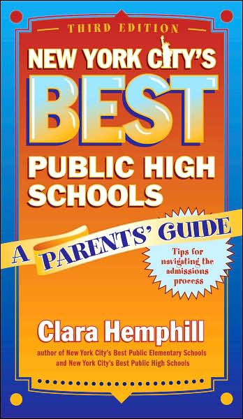 Cover for Clara Hemphill · New York City's Best Public High Schools: A Parents' Guide (Paperback Book) (2007)