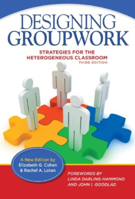 Cover for Elizabeth G. Cohen · Designing Groupwork: Strategies for the Heterogeneous Classroom (Hardcover Book) (2014)