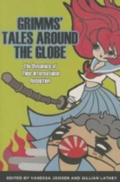 Cover for Vanessa Joosen · Grimms' Tales Around the Globe: The Dynamics of Their International Reception - Series in Fairy-Tale Studies (Paperback Bog) (2014)