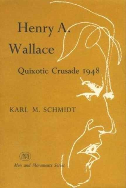 Henry A. Wallace - Karl M. Schmidt - Libros - Syracuse University Press - 9780815600206 - 31 de diciembre de 1960