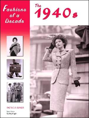 Cover for Patricia Baker · The 1940s - Fashions of a Decade (Hardcover Book) (2007)