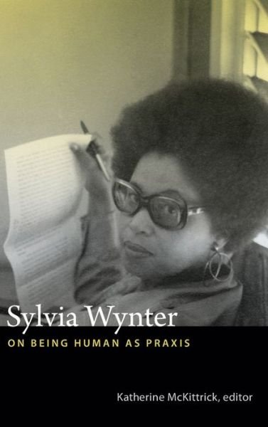 Cover for Katherine Mckittrick · Sylvia Wynter: On Being Human as Praxis (Innbunden bok) (2015)