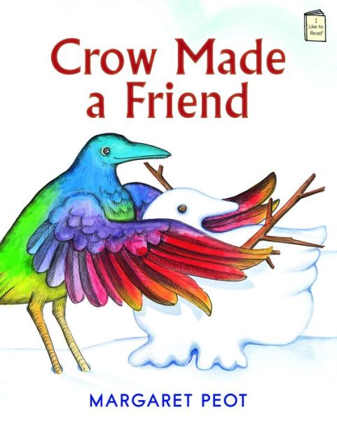 Cover for Margaret Peot · Crow Made a Friend - I Like to Read (Paperback Book) (2015)