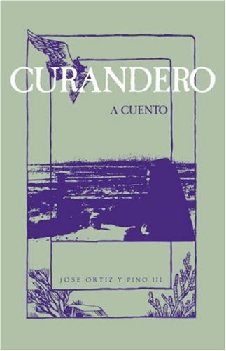 Cover for Jose Ortiz Y Pino III · Curandero, a Cuento (Paperback Book) [1st edition] (2007)