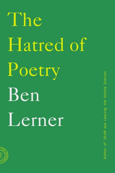 The Hatred of Poetry - Ben Lerner - Livros - Farrar, Straus & Giroux Inc - 9780865478206 - 7 de junho de 2016