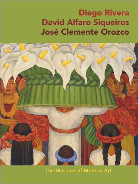 Cover for James Oles · Diego Rivera · David Alfaro Sigueiros · Jose Clemente Orozco - MoMA Artist Series (Paperback Book) (2011)