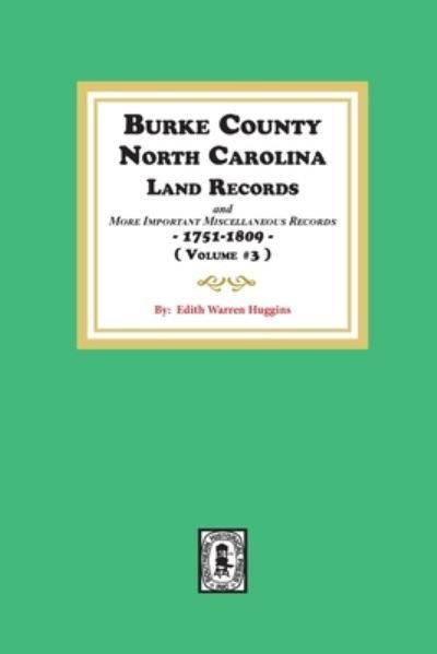Cover for Edith Warren Huggins · Burke County, North Carolina, Land Records and More Important Miscellaneous Records, 1751-1809 (Paperback Book) (2020)