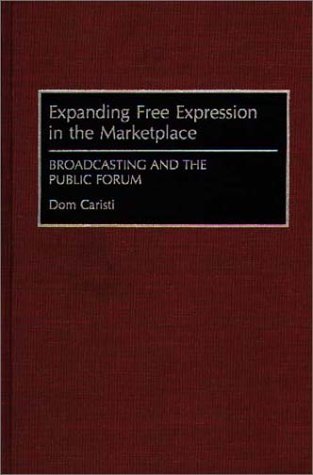 Cover for Dom Caristi · Expanding Free Expression in the Marketplace: Broadcasting and the Public Forum (Innbunden bok) (1992)