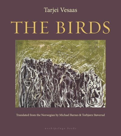 Cover for Tarjei Vesaas · The birds (Buch) [First Archipelago books edition. edition] (2016)