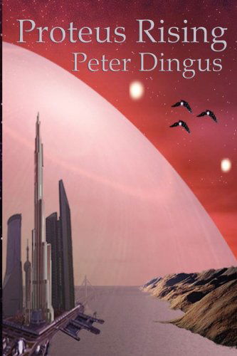 Cover for Peter John Dingus · Proteus Rising (Paperback Book) (2006)