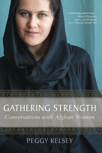 Peggy Kelsey · Gathering Strength: Conversations with Afghan Women (Paperback Book) (2012)