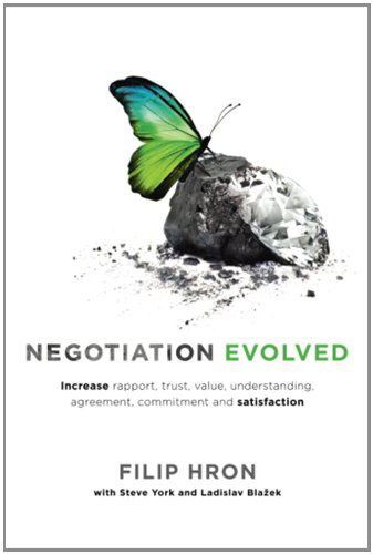 Cover for Filip Hron · Negotiation Evolved: Increase rapport, trust, value, understanding, agreement, commitment and satisfaction (Paperback Book) (2013)
