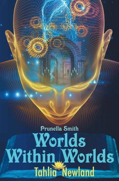Prunella Smith: Worlds Within Worlds - Tahlia Newland - Books - AIA Publishing - 9780994219206 - November 26, 2014