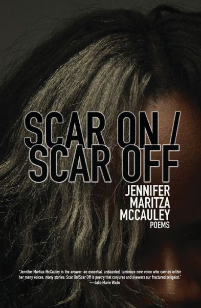 Cover for Jennifer Maritza McCauley · Scar On / Scar Off (Paperback Bog) (2017)