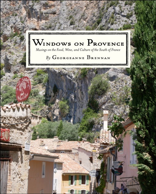 Cover for Georgeanne Brennan · Windows on Provence: Musings on the Food, Wine, and Culture of the South of France (Innbunden bok) (2018)