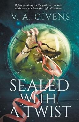 Sealed with a Twist - Willow Novel - V A Givens - Bøger - Eclectic Quill Publishing - 9780999649206 - 1. november 2018