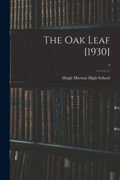 Cover for N C ) Hugh Morson High School (Raleigh · The Oak Leaf [1930]; 4 (Paperback Book) (2021)