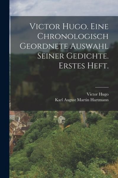 Cover for Victor Hugo · Victor Hugo. eine Chronologisch Geordnete Auswahl Seiner Gedichte. Erstes Heft (Bog) (2022)