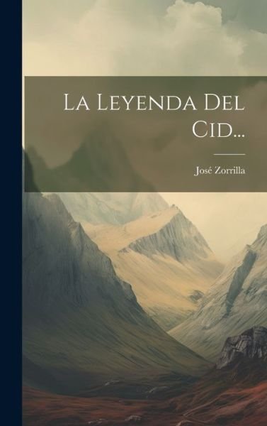 Cover for José Zorrilla · Leyenda Del Cid... (Buch) (2023)