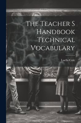 Cover for Luella Cole · Teacher S Handbook Technical Vocabulary (Buch) (2023)
