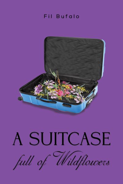 Cover for Fil Bufalo · A Suitcase Full of Wildflowers (Taschenbuch) (2024)