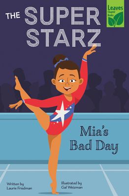 Mia's Bad Day - Laurie Friedman - Kirjat - Crabtree Publishing Co,Canada - 9781039647206 - keskiviikko 1. maaliskuuta 2023