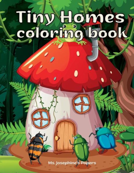 Tiny Homes - Josephine's Papers - Livros - Indy Pub - 9781088058206 - 24 de outubro de 2022