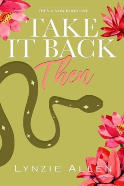 Take It Back Then - Lynzie Allen - Livros - Indy Pub - 9781088256206 - 28 de fevereiro de 2023