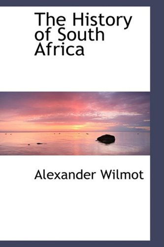 Cover for Alexander Wilmot · The History of South Africa (Hardcover Book) (2009)