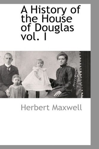 Cover for Herbert Maxwell · A History of the House of Douglas Vol. I (Paperback Book) (2009)
