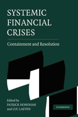 Systemic Financial Crises: Containment and Resolution - Patrick Honohan - Libros - Cambridge University Press - 9781107407206 - 13 de septiembre de 2012