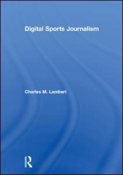 Cover for Charles Lambert · Digital Sports Journalism (Hardcover Book) (2018)