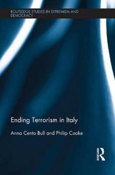 Cover for Anna Cento Bull · Ending Terrorism in Italy - Routledge Studies in Extremism and Democracy (Paperback Book) (2016)