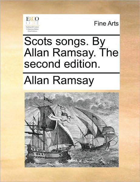 Cover for Allan Ramsay · Scots Songs. by Allan Ramsay. the Second Edition. (Paperback Book) (2010)