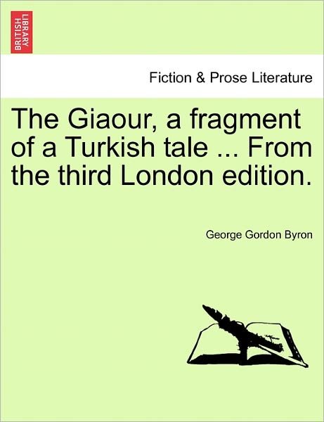 Cover for Byron, George Gordon, Lord · The Giaour, a Fragment of a Turkish Tale ... from the Third London Edition. (Paperback Book) (2011)