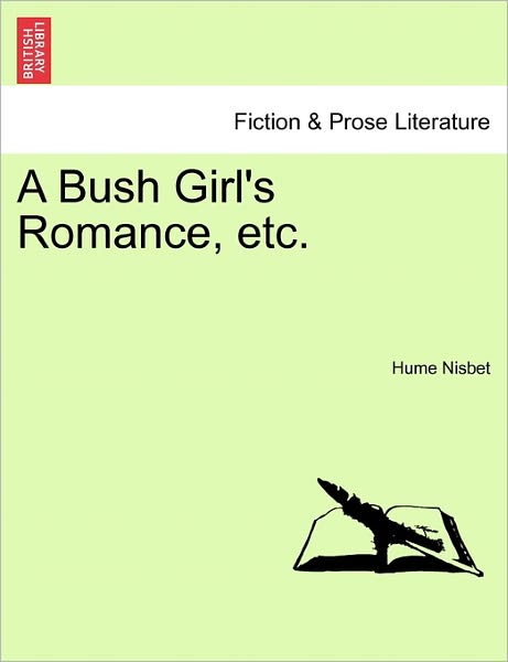 Cover for Hume Nisbet · A Bush Girl's Romance, Etc. (Pocketbok) (2011)