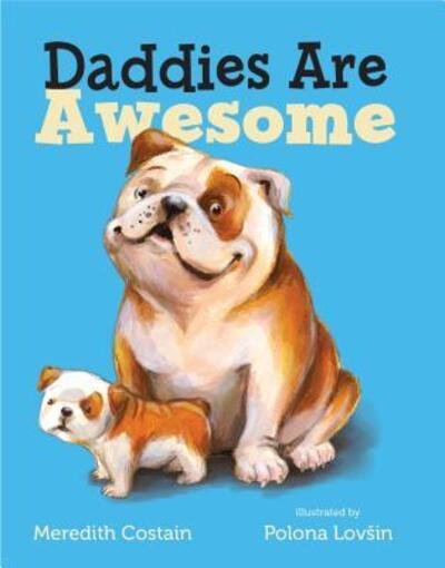Cover for Meredith Costain · Daddies are awesome (Book) [First U.S. board book edition. edition] (2017)