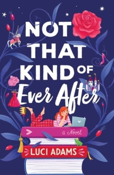 Cover for Luci Adams · Not That Kind of Ever After: A Novel (Paperback Book) (2023)