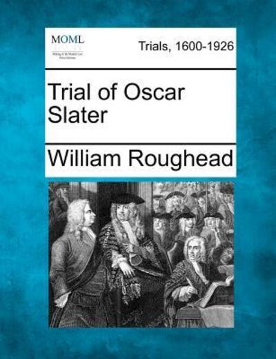 Cover for William Roughead · Trial of Oscar Slater (Taschenbuch) (2012)