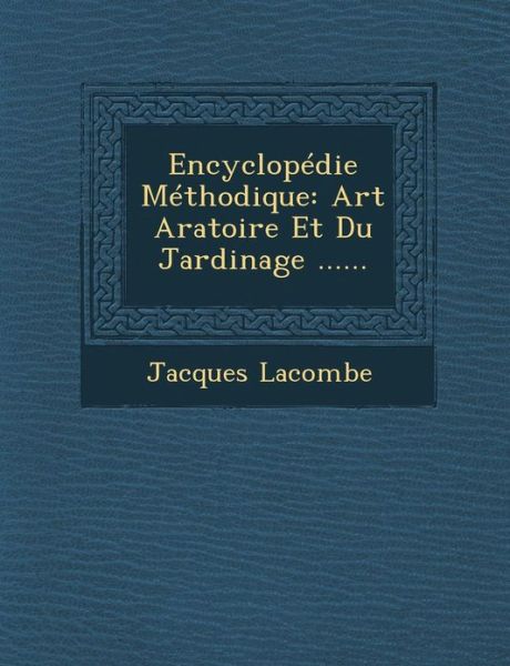 Cover for Jacques Lacombe · Encyclopedie Methodique: Art Aratoire et Du Jardinage ...... (Paperback Book) (2012)