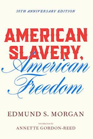 Cover for Edmund S. Morgan · American Slavery, American Freedom (Paperback Book) [50th Anniversary edition] (2025)