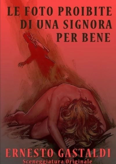 Cover for Ernesto Gastaldi · Le foto proibite di una signora perbene (Taschenbuch) (2014)