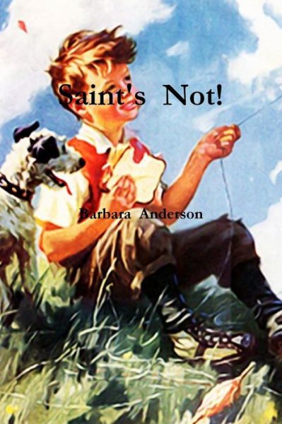 Cover for Barbara Anderson · Saint's Not! (Paperback Book) (2016)