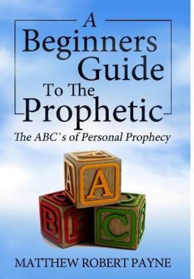 Cover for Matthew Robert Payne · The Beginner's Guide to the Prophetic (Hardcover Book) (2017)