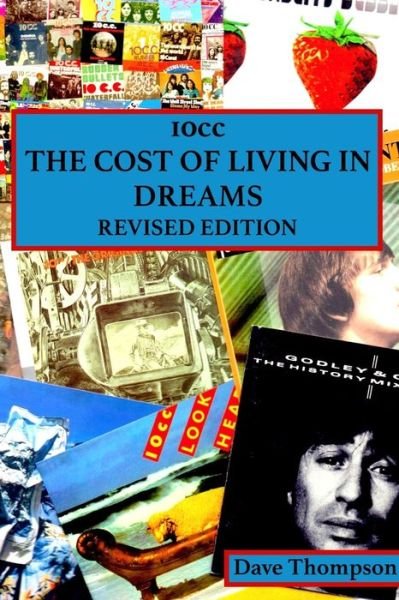 10cc: The Cost of Living in Dreams - Dave Thompson - Boeken - Lulu.com - 9781387319206 - 24 oktober 2017