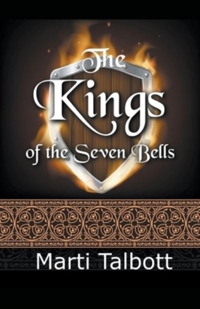 The Kings of the Seven Bells - Marti Talbott - Książki - MT Creations - 9781393697206 - 31 marca 2020