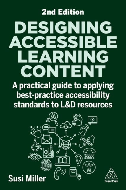 Cover for Susi Miller · Designing Accessible Learning Content: A Practical Guide to Applying best-practice Accessibility Standards to L&amp;D Resources (Paperback Book) [2 Revised edition] (2025)