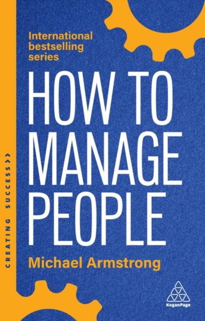 Cover for Michael Armstrong · How to Manage People: Fast, Effective Management Skills that Really Get Results - Creating Success (Taschenbuch) [6 Revised edition] (2025)